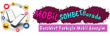 BuSohbet.Com - Mobil Sohbet Odaları