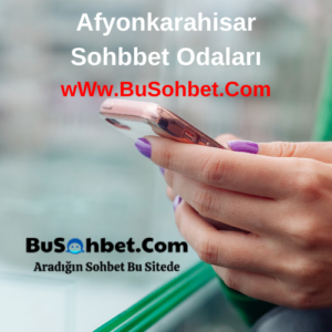 Afyonkarahisar Sohbet Odaları