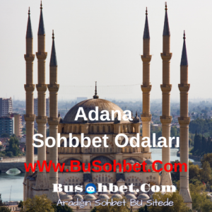 Adana Sohbet Odaları