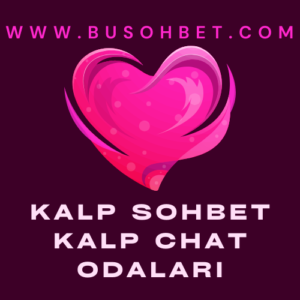 Kalp sohbet kalp chat odaları