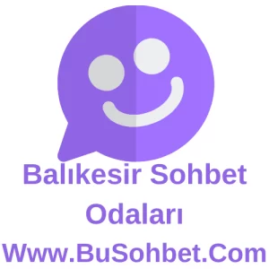 Balıkesir Sohbet Odaları