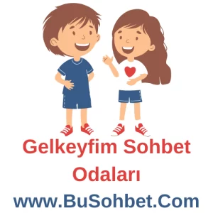 Gelkeyfim Sohbet Odaları