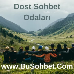 Dost Sohbet Odaları