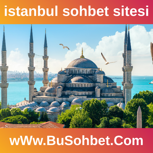 İstanbul Sohbet Odaları - Ücretsiz İstanbul Chat Sitesi