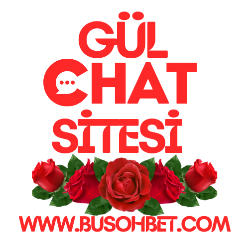 Gül Sohbet Odaları - Bedava Gül Chat Sitesi 
