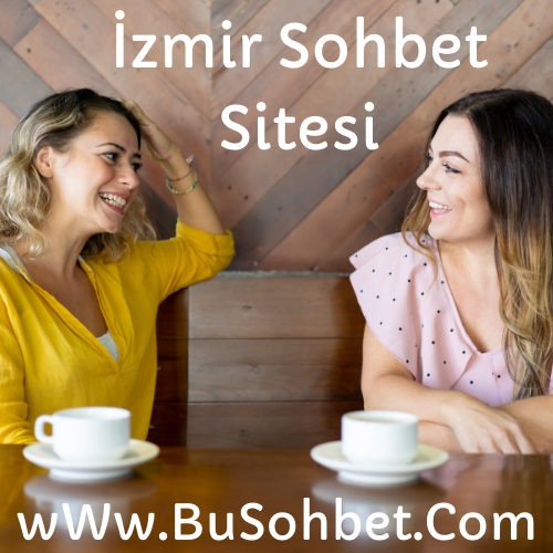 İzmir sohbet odaları - Ücretsiz izmir chat sitesi