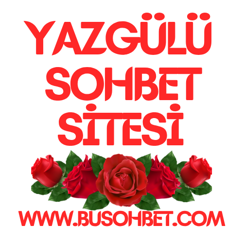 Yazgülü Sohbet Odaları - Mobil Yazgulu Chat Sitesi