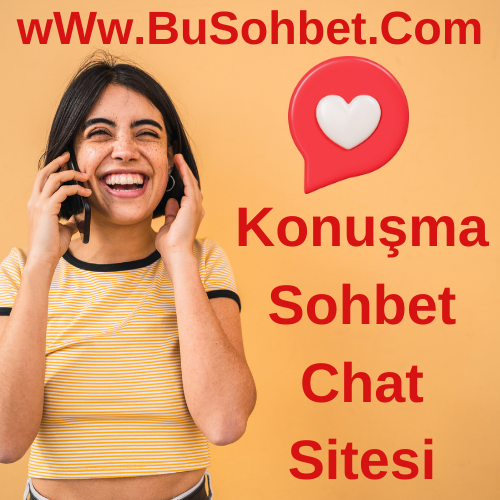 Konuşma Siteleri - Tamamen Ücretsiz Konuşma Chat Odaları