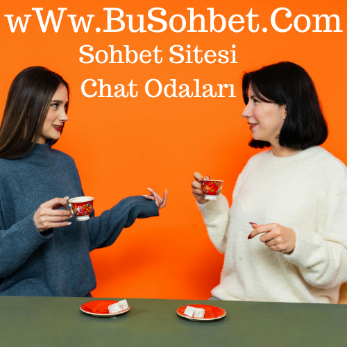 Sohbet Sitesi - Ücretsiz Chat Kanalı Canlı Sohbet Odaları